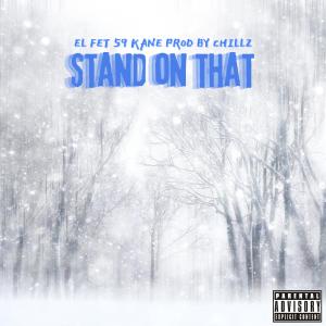 EL的專輯Stand on that (feat. 59 Kane) (Explicit)