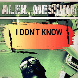 Album I Don't Know from Alex Messina