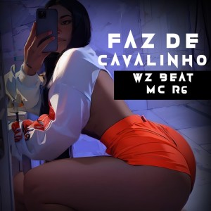 Listen to Faz de Cavalinho (Explicit) song with lyrics from WZ Beat