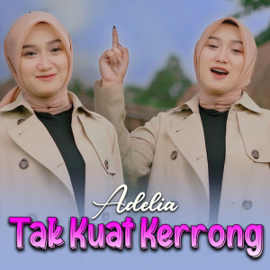 Album Tak Kuat Kerrong from Adelia