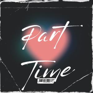 收聽Mr. Los的Part Time (Explicit)歌詞歌曲