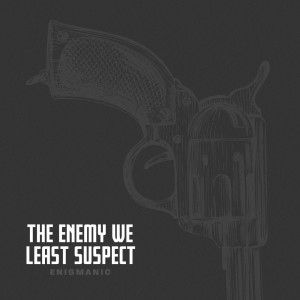 Enigmanic的专辑The Enemy We Least Suspect