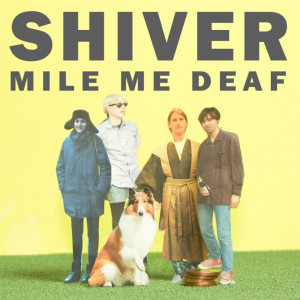 收聽Mile Me Deaf的Shiver歌詞歌曲
