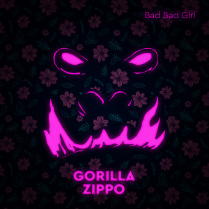 Listen to Bad Bad Girl song with lyrics from Gorilla Zippo