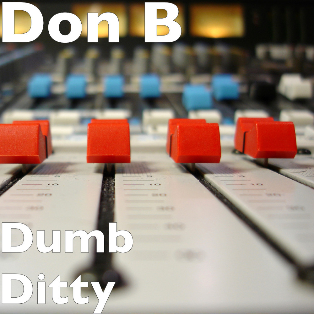 Dumb Ditty (Explicit)