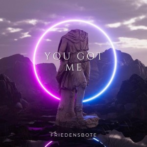 Album You Got Me oleh Friedensbote