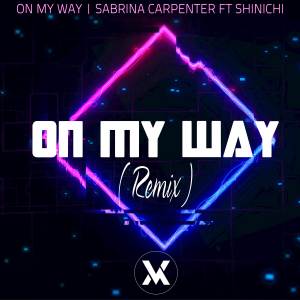 Dengarkan lagu On My Way (Remix) nyanyian Shinichi dengan lirik