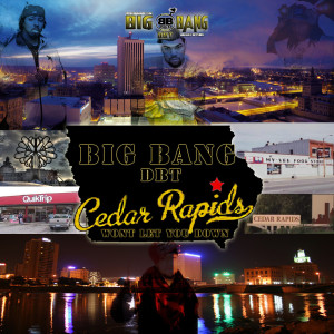 收听Big Bang DBT的Cedar Rapids - Wont Let You Down (Explicit)歌词歌曲