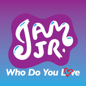 收聽Jam Jr.的Who Do You Love歌詞歌曲