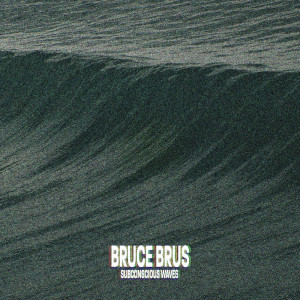收聽Bruce Brus的Subconscious Waves (Delta Drone 1Hz)歌詞歌曲