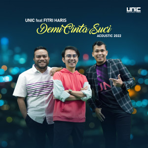 Dengarkan lagu Demi Cinta Suci (Acoustic 2022) nyanyian Unic dengan lirik