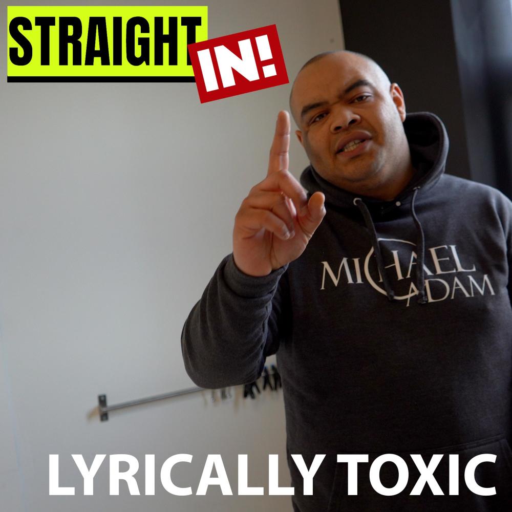 Lyrically Toxic (Straight In!) (feat. Lyrically Toxic) (Explicit)