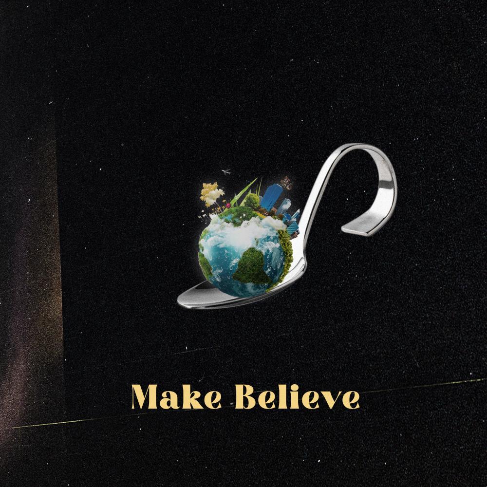 Make Believe (Explicit)