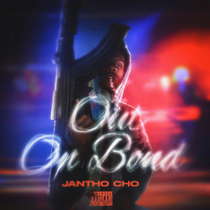 Listen to Out on Bond (Explicit) song with lyrics from JAntho CHO