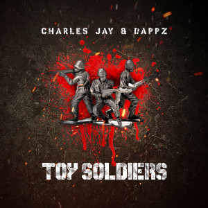 收聽Charles Jay的Toy Soldiers (Explicit)歌詞歌曲
