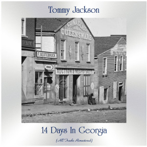 อัลบัม 14 Days in Georgia (All Tracks Remastered) ศิลปิน Tommy Jackson