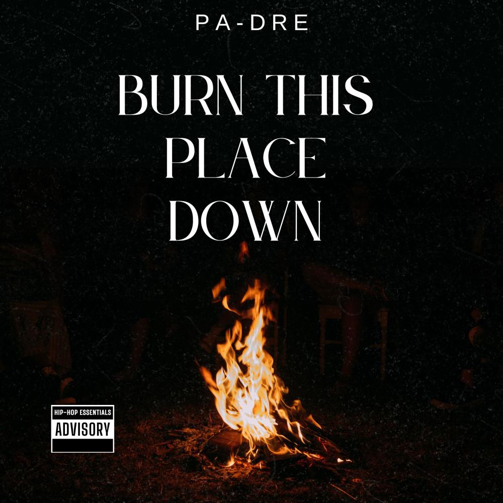 Burn This Place Down (Explicit)