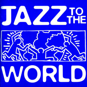 Various的專輯Jazz To The World