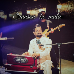 Listen to Sanson Ki Mala song with lyrics from Sumit Bhalla