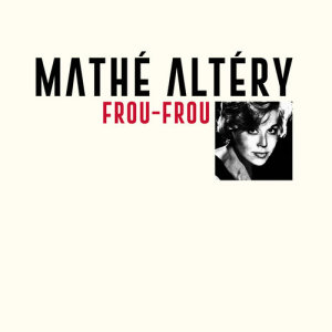 Mathé Altéry的專輯Frou-Frou