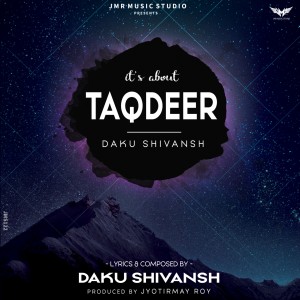 收听Daku Shivansh的Taqdeer歌词歌曲