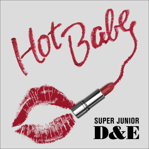 SUPER JUNIOR-D&E的專輯Hot Babe