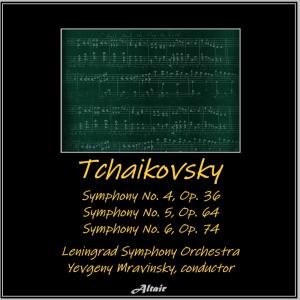 Leningrad Philharmonic Orchestra的專輯Tchaikovsky: Symphony NO. 4, OP. 36 - Symphony NO. 5, OP. 64 - Symphony NO. 6, OP. 74