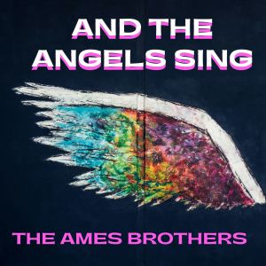 Album And The Angels Sing - The Ames Brothers oleh The Ames Brothers