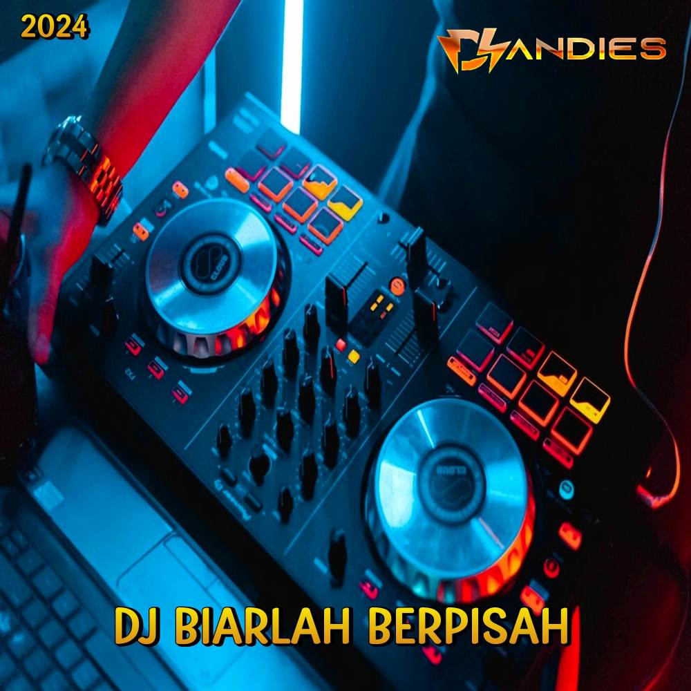 DJ Biarlah Berpisah