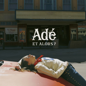 Album Et alors ? oleh Ade