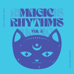 Magic Rhythms (Tech House Only), Vol. 3 dari Various