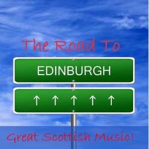อัลบัม The Road to Edinburgh: Great Scottish Music! ศิลปิน Various Artists
