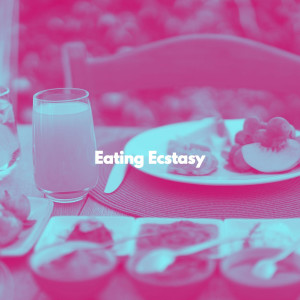 อัลบัม Eating Ecstasy ศิลปิน Soft Restaurant Jazz Playlist