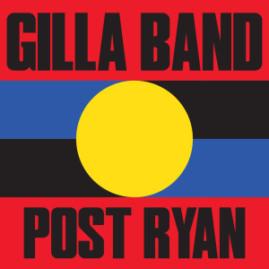 Gilla Band的专辑Post Ryan (Explicit)