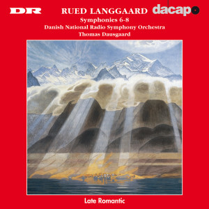 LANGGAARD, R.: Symphonies Nos. 6, "Det Himmelrivende", 7 and 8, "Minder ved Amalienborg" (Danish National Symphony, Dausgaard)