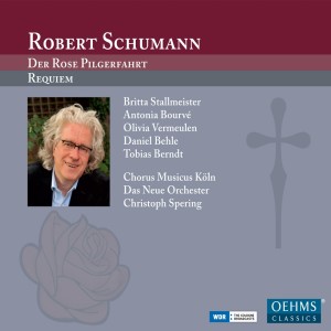 Robert Schumann: Der Rose Pilgerfahrt & Requiem