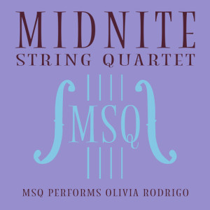 Midnite String Quartet的專輯MSQ Performs Olivia Rodrigo