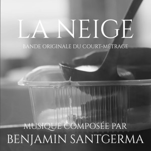 Album La Neige (Bande Originale du Court-Métrage) oleh Benjamin Santgerma