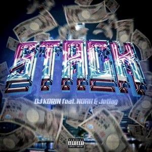 Listen to STACK (feat. NOAH & Jetlag) (Explicit) song with lyrics from DJ KORIN