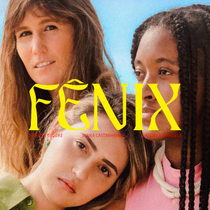 ดาวน์โหลดและฟังเพลง Fênix พร้อมเนื้อเพลงจาก Amanda Cadore