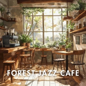 ดาวน์โหลดและฟังเพลง Harmony Among the Trees พร้อมเนื้อเพลงจาก FOREST JAZZ CAFE