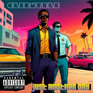收聽Clientele的Just Another Day (Explicit)歌詞歌曲