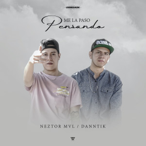 收聽Neztor MVL的Me la Paso Pensando歌詞歌曲