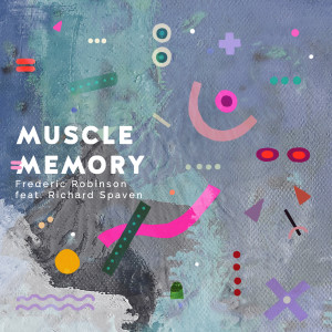 Frederic Robinson的專輯Muscle Memory