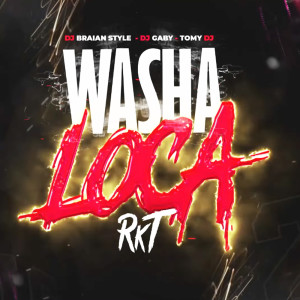 Album Washa Loca Rkt oleh Tomy DJ