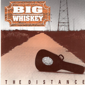 Big Whiskey的專輯The Distance