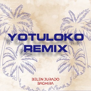 收聽Belén Jurado的YOTULOKO (Remix)歌詞歌曲