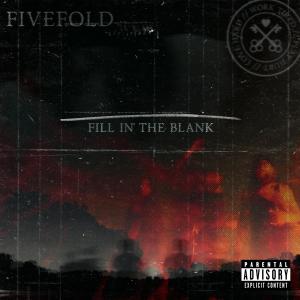 อัลบัม FILL IN THE BLANK (Explicit) ศิลปิน Fivefold