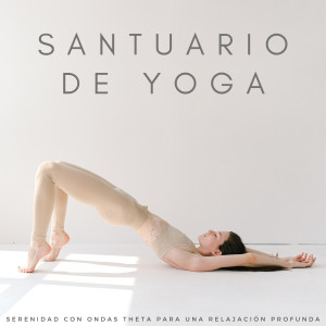 Album Santuario De Yoga: Serenidad Con Ondas Theta Para Una Relajación Profunda from Musica Relajante & Yoga