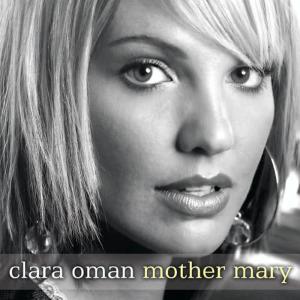 收聽Clara Oman的Mother Mary (Remix)歌詞歌曲